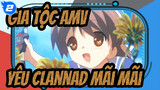 [Gia tộc AMV] Yêu Clannad mãi mãi!!! / 1080P_2