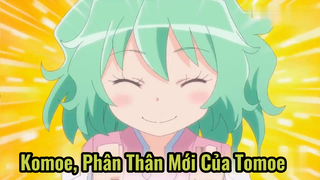 Komoe, Phân Thân Mới Của Tomoe