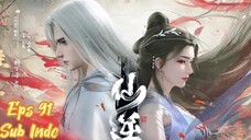 RENEGADE IMMORTAL EPISODE 91 SUB INDO 1080p