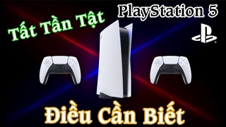 TẤT TẦN TẬT ĐIỀU CẦN BIẾT VỀ MÁY CONSOLE PLAYSTATION 5 | Giá Cả - Cấu Hình - Ngày Ra Mắt