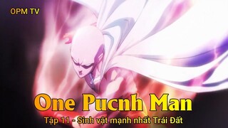 One Punch Man Tập 11 - Sinh vật mạnh nhất Trái Đất
