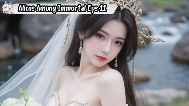 Aliens Among Immortal Episode 11