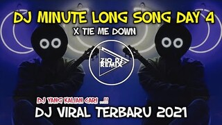 DJ MINUTE LONG SONG DAY 4 SLOW VIRAL TIKTOK x TIE ME DOWN || dj slow viral terbaru || Zio DJ