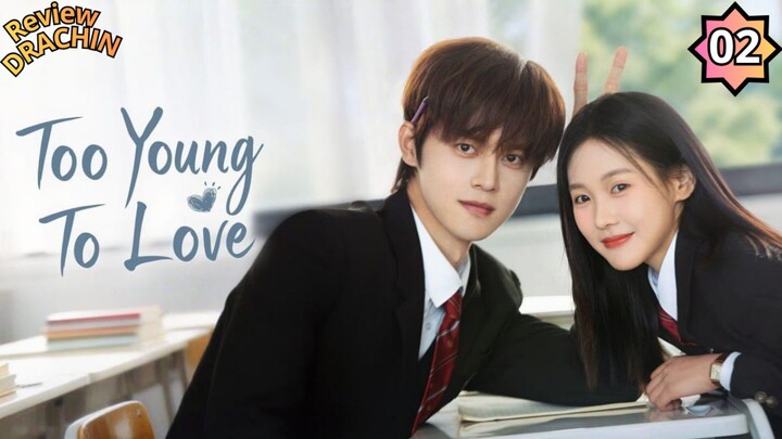 TOO YOUNG TO LOVE EPI 02-ALUR CERITA FILM TERBARU 2026