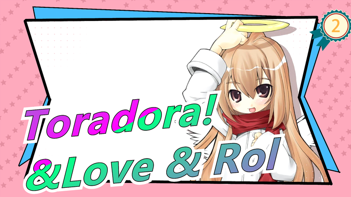Toradora!|Love & Roll -MAD_2