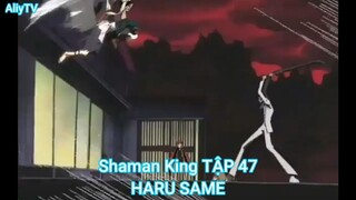 Shaman King TẬP 47-HARU SAME