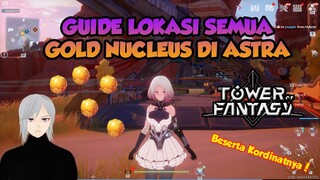 GUIDE SEMUA LOKASI GOLD NUCLEUS DI ASTRA TOWER OF FANTASY