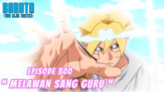 Boruto Episode 300 Bahasa Indonesia Boruto Two Blue Vortex Chapter 12 MELAWAN SANG GURU Part 260