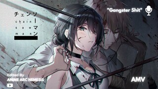 CHAINSAW MAN | "GANGSTER SH**" | AMV | 4K