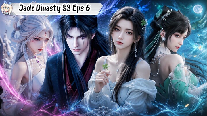 Jade Dinasty Season 3 Episode 6