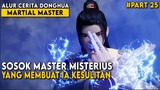 SOSOK MISTERIUS YANG SAMPAI MEMBUAT DIA MENGGUNAKAN BENIH DEWA - Alur Cerita Martial Master Part 25