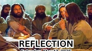 (Reflection) Saturday, May 17, 2025 Saturday of the Fourth Week of Easter #faith #reflection #easter