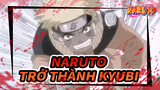 [Naruto] Naruto lần đầu trở thành Kyubi
