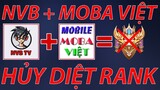 NVB TV Bất Ngờ Chung Team Với Moba Việt Và Cái Kết Hủy Diệt Rank Cao Thủ Đầu Mùa | Liên Quân Mobile