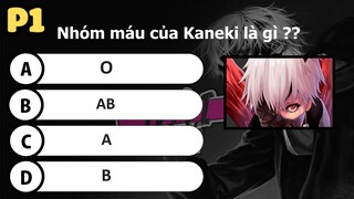 [Tokyo Ghoul] - Bạn có phải Fan cứng của Tokyo Ghoul? (Phần 1)