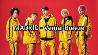 MADKID - Vernal Breeze (Romanji Lyrics)