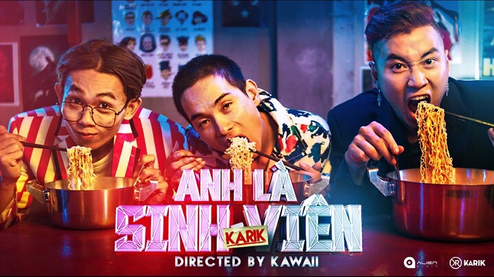 Karik X Daniel Mastro - Anh Là Sinh Viên | Official MV