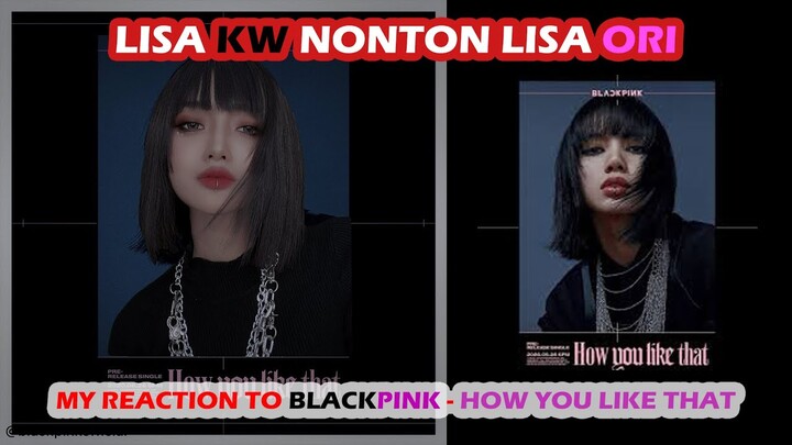 Lisa KW nonton Lisa Ori - My Reaction to BLACKPINK How You Like That