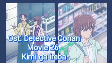 Kimi ga ireba Ost Detective Conan Movie 26 - (Versi Baru 2023 )