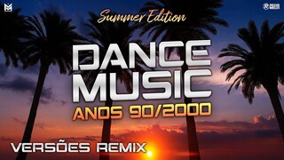 Dance 90/2000 - Remix Versions ☀️ Summer Edition