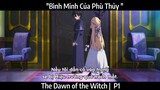 Bình Minh Của Phù Thủy " | The Dawn of the Witch | P1