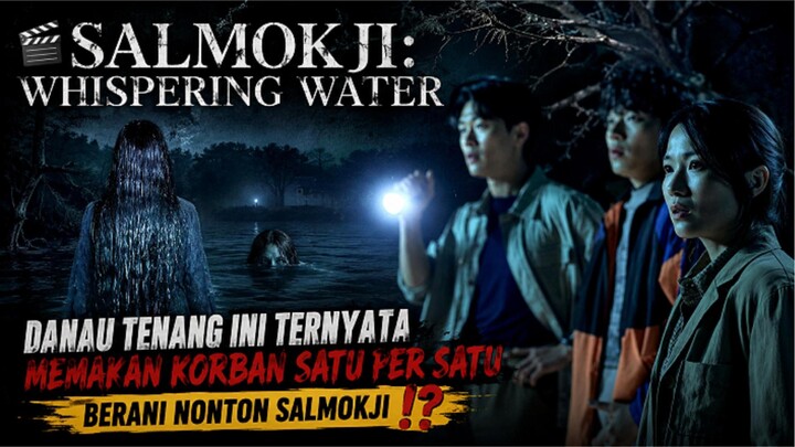 🎬SALMOKJI: WHISPERING WATER (2026) - DANAU TENANG MEMAKAN KORBAN, BERANI NONTON SALMOKJI⁉️