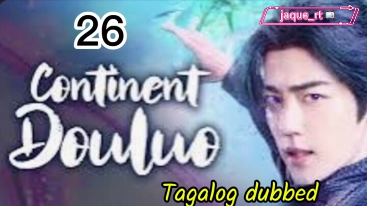 Title: Continent Douluo | Cdrama | Tagalog dubbed | Episode 26