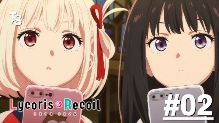 Lycoris Recoil: Friends Are Thieves of Time - Tập 02_ONA (Vietsub)【Toàn Senpaiアニメ】