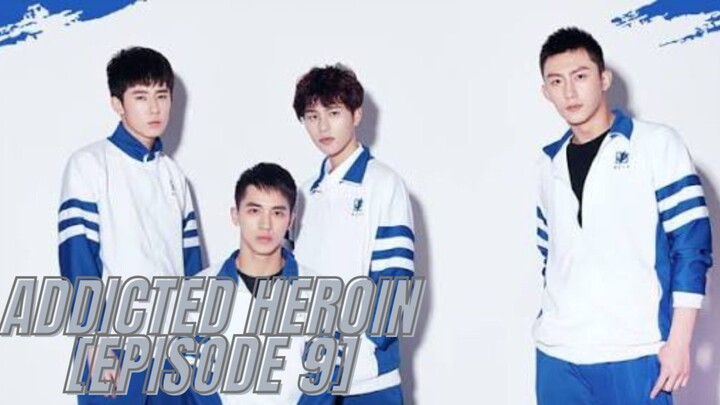 [Episode 9 - ADDICTED HEROIN S1] - BL | alurcerita