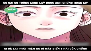 Cô gái cứ tưởng mình lấy được anh chồng hoàn mỹ, ai dè lại phát hiện ra bí mật #reviewtruyentranh