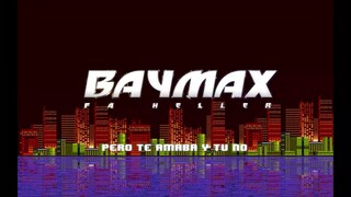 Baymax  - Fa Heller (videolyric)