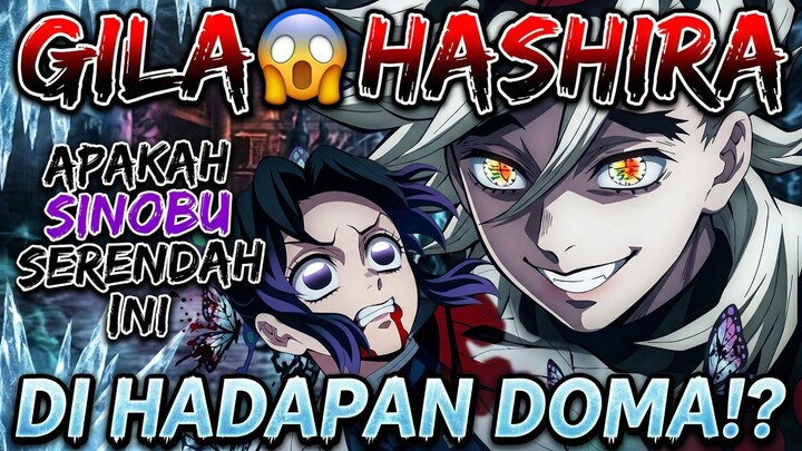 GILAAA😱HASHIRA SEKELAS SINOBU PUN TERNYATA SERENDAH INI DI HADAPAN DOMA!?