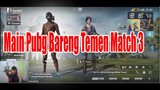 Main Pubg Bareng Temen Match 3