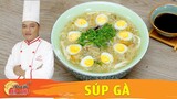 SÚP GÀ NẤM HƯƠNG - Cách nấu súp làm Món khai vị ngon cho các bữa tiệc tại nhà - Khám Phá Bếp Việt