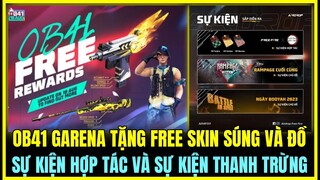 (Free Fire) OB41 GARENA TẶNG FREE SKIN SÚNG HUYỀN THOẠI VÀ GÓI ĐỒ MỚI, SỰ KIỆN THANH TRỪNG CUỐI CÙNG