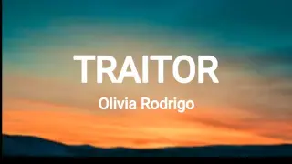 Traitor/lyrics ( Olivia Rodrigo