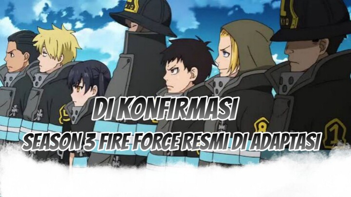 DI KONFIRMASI 🔥 SEASON 3 FIRE FORCE RESMI DI ADAPTASI