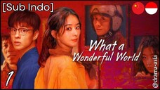 [Sub Indo] What A Wonderful World – Eps. 01 (2025)