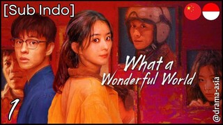 [Sub Indo] What A Wonderful World – Eps. 01 (2025)