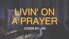 【經典JIN曲】Livin' On A Prayer🎸 - Bon Jovi 🤘🏻 Jin翻唱）