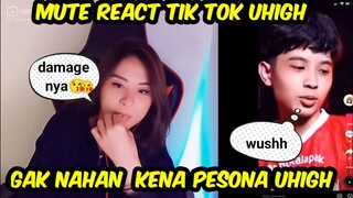 REACT UHIGH MUTE GAK NAHAN KENA DAMAGE PESONA UHIGH