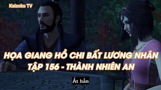 HỌA GIANG HỒ CHI BẤT LƯƠNG NHÂNTẬP 156 - THÀNH NHIÊN AN