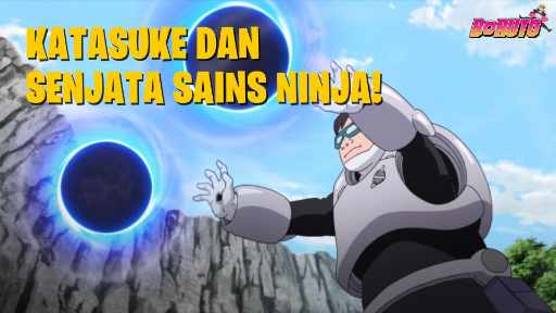 Katasuke dan Senjata Sains Ninja! | Boruto: Naruto Next Generations