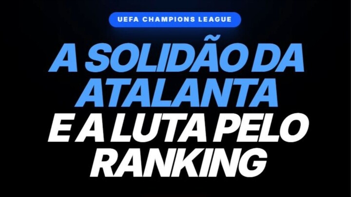 A Solidão da Atalanta e a Luta pelo Ranking: O Drama da Itália na Europa