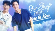 OUR SKYY SEASON 1| PETE AND KAO                              [ ENG SUB] 🇹🇭 THAI BL SERIES