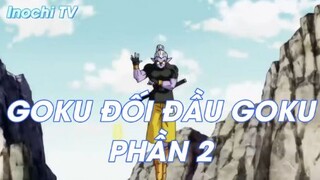 GOKU  đối đầu GOKU phần 2