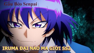 Iruma Náo loạn Ma Giới SS2 " Ma Vương Số Nhọ " | Tóm Tắt Anime Hay | Gấu Béo Senpai