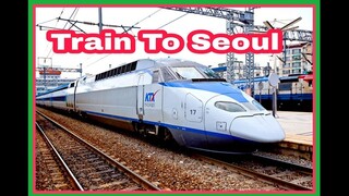 TRAIN TO ( BUSAN ) SEOUL I  BYAHENG  SEOUL ON WINTER I Shine Weather
