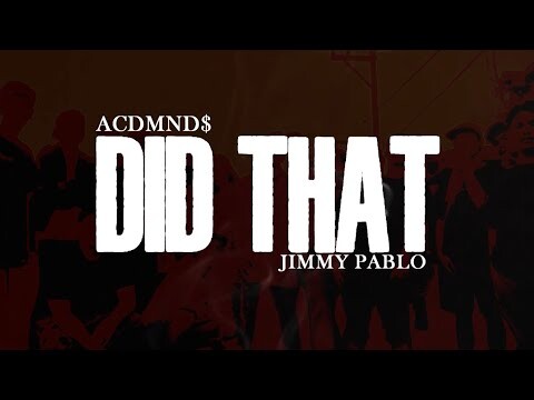 Did That - ACDMND$ x Jimmy Pablo (Lyric Video)
