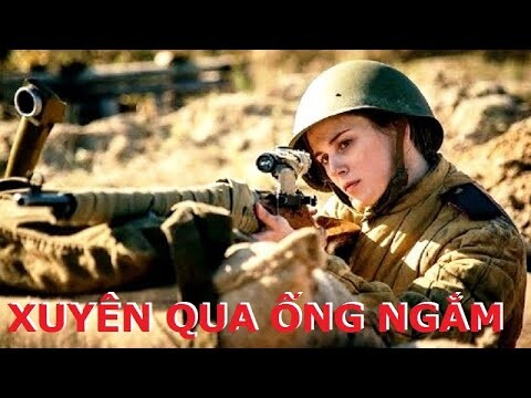 Xuyên qua ống ngắm | Câu chuyện về nữ xạ thủ bắn tỉa huyền thoại Xô Viết thời Thế chiến 2 (sx 2022)